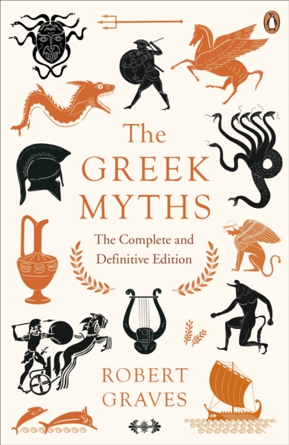 The Greek Myths : The Complete and Definitive Edition, EPUB eBook