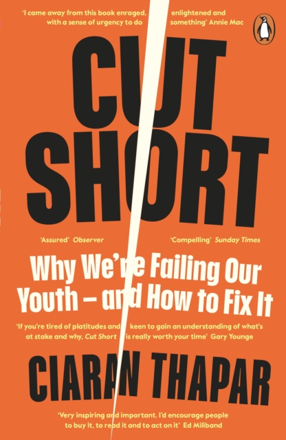 Cut Short : Why We’re Failing Our Youth – and How to Fix It, Paperback / softback Book