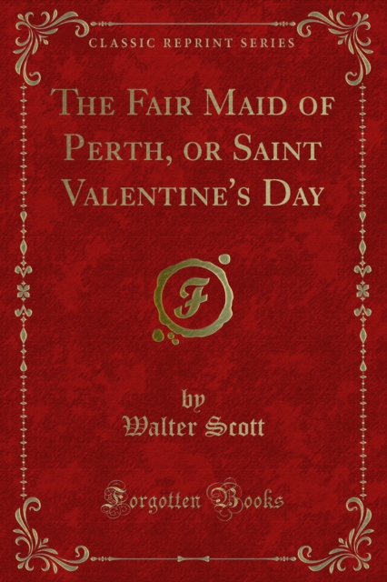 The Fair Maid of Perth, or Saint Valentine's Day, PDF eBook