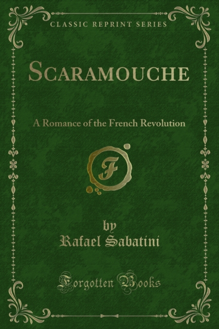 Scaramouche : A Romance of the French Revolution, PDF eBook