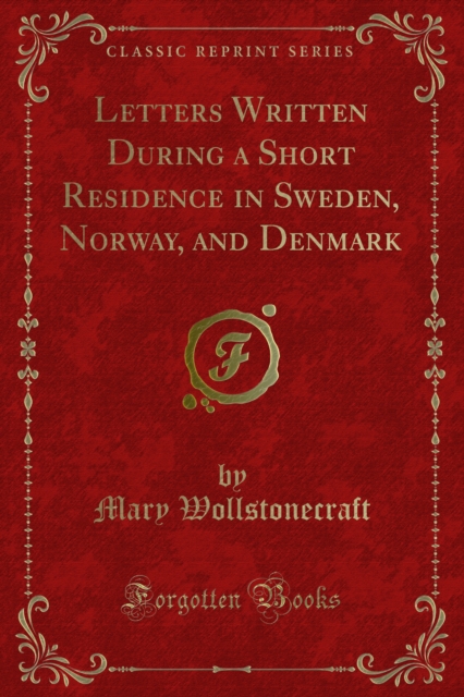 Letters Written During a Short Residence in Sweden, Norway, and Denmark, PDF eBook