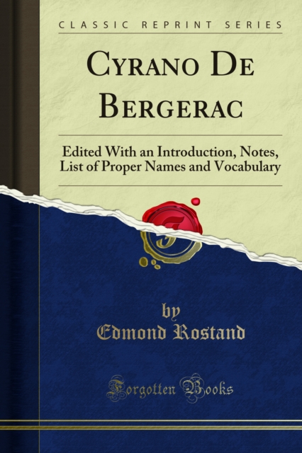 Cyrano De Bergerac : Edited With an Introduction, Notes, List of Proper Names and Vocabulary, PDF eBook