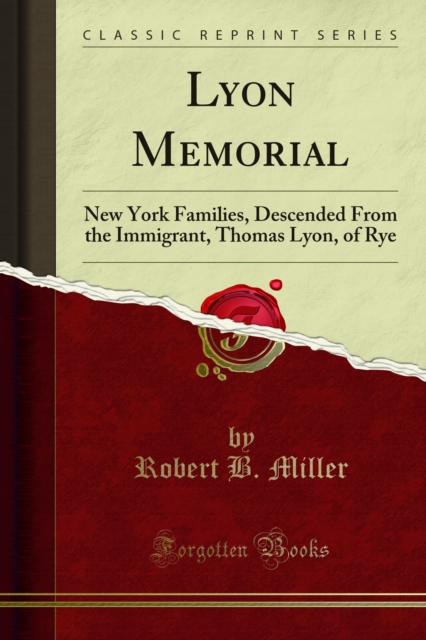 Lyon Memorial : New York Families, Descended From the Immigrant, Thomas Lyon, of Rye, PDF eBook