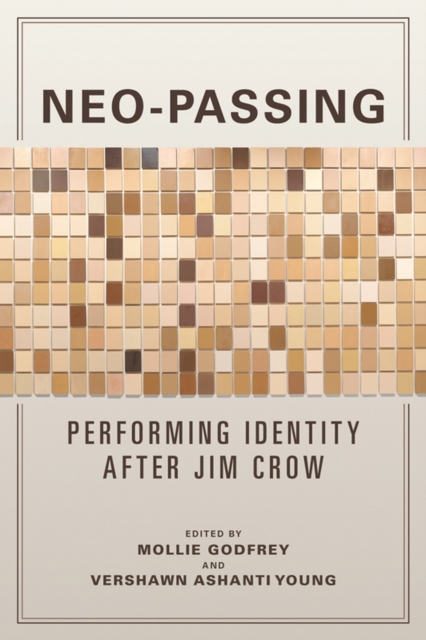 Neo-Passing : Performing Identity after Jim Crow, EPUB eBook