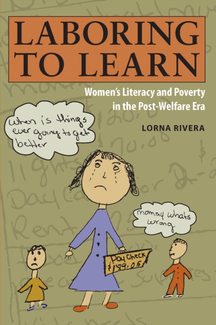 Laboring to Learn : Women's Literacy and Poverty in the Post-Welfare Era, EPUB eBook