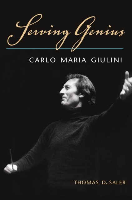 Serving Genius : Carlo Maria Giulini, EPUB eBook