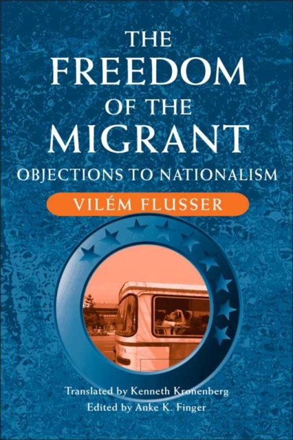 The Freedom of Migrant : OBJECTIONS TO NATIONALISM, Paperback / softback Book