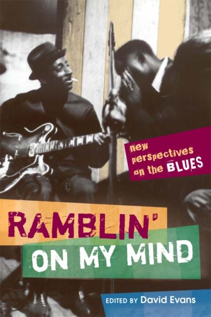 Ramblin' on My Mind : New Perspectives on the Blues, EPUB eBook