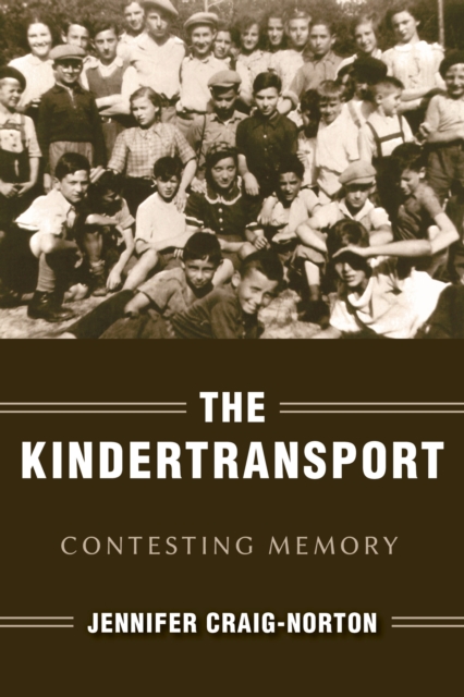 The Kindertransport : Contesting Memory, Paperback / softback Book