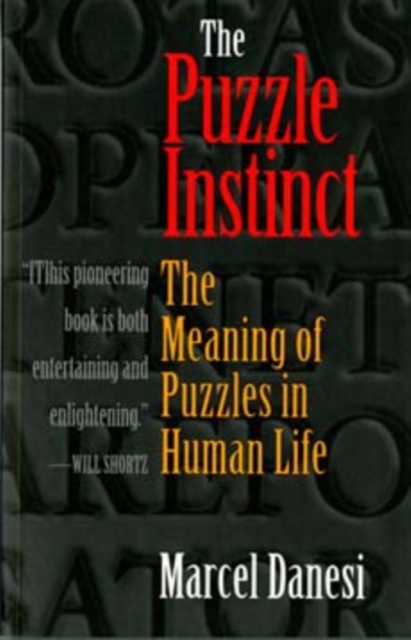 The Puzzle Instinct : The Meaning of Puzzles in Human Life, Paperback / softback Book
