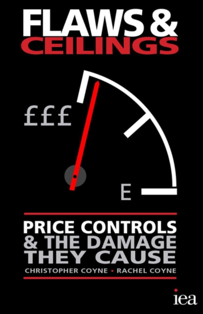 Flaws and Ceilings : Price Controls and the Damage They Cause, PDF eBook