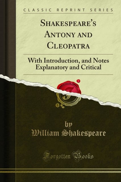 Shakespeare's Antony and Cleopatra : With Introduction, and Notes Explanatory and Critical, PDF eBook
