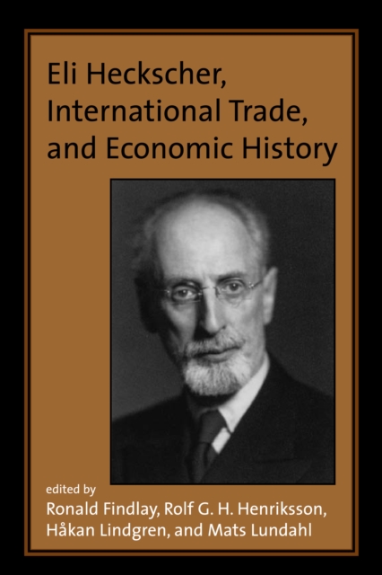 Eli Heckscher, International Trade, and Economic History, PDF eBook