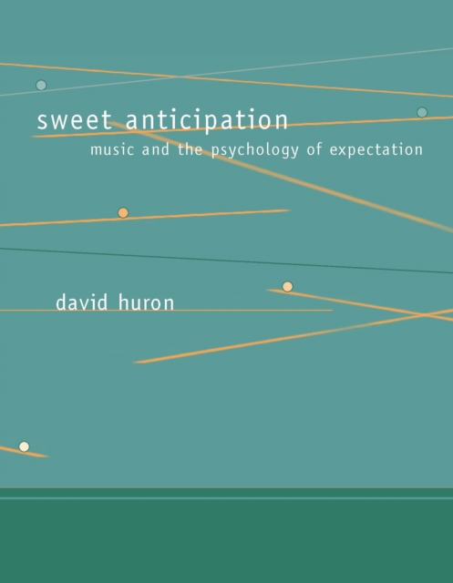 Sweet Anticipation : Music and the Psychology of Expectation, PDF eBook
