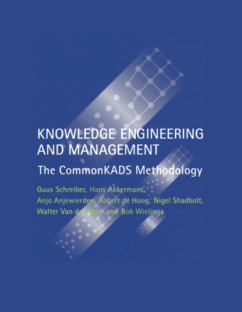 Knowledge Engineering and Management : The CommonKADS Methodology, PDF eBook