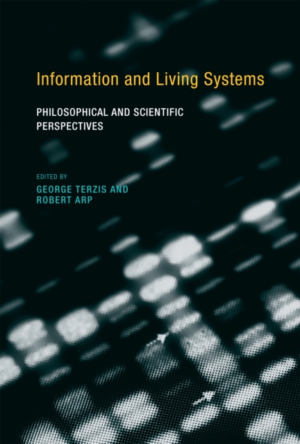 Information and Living Systems : Philosophical and Scientific Perspectives, PDF eBook