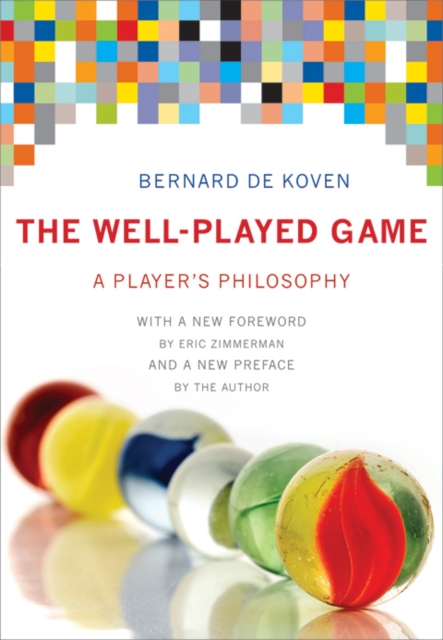 The Well-Played Game : A Player's Philosophy, PDF eBook