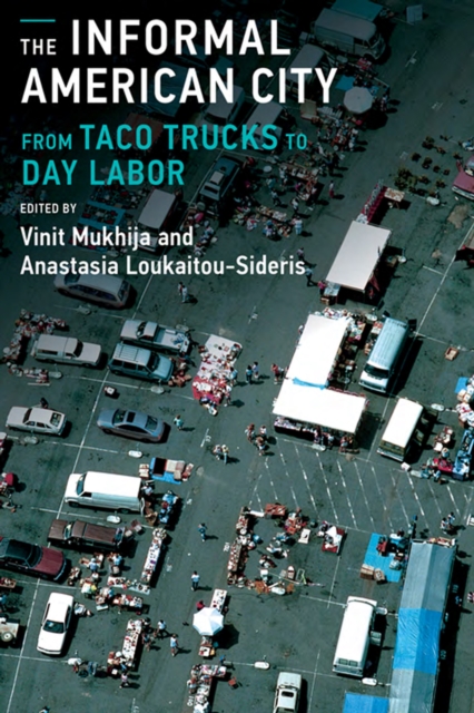 The Informal American City : Beyond Taco Trucks and Day Labor, PDF eBook