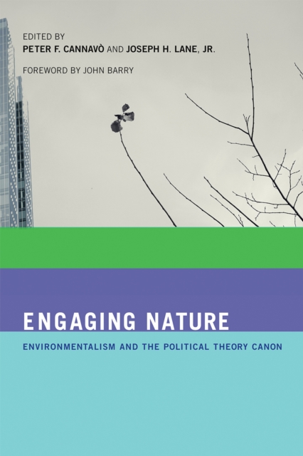 Engaging Nature : Environmentalism and the Political Theory Canon, PDF eBook