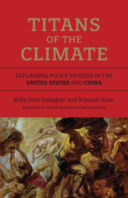 Titans of the Climate : Explaining Policy Process in the United States and China, PDF eBook