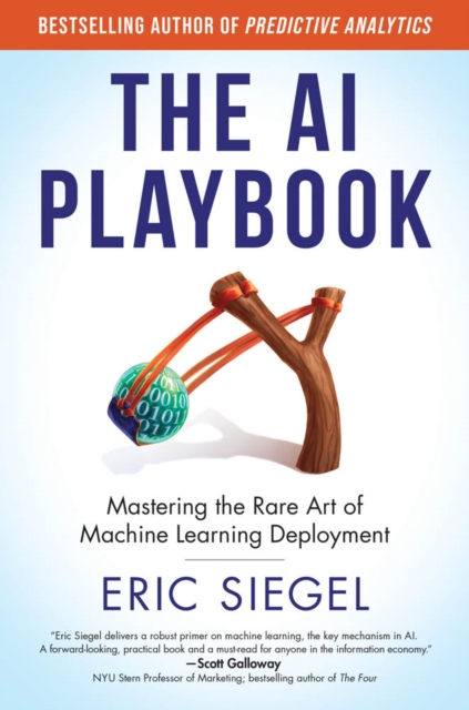 The AI Playbook : Mastering the Rare Art of Machine Learning Deployment, PDF eBook