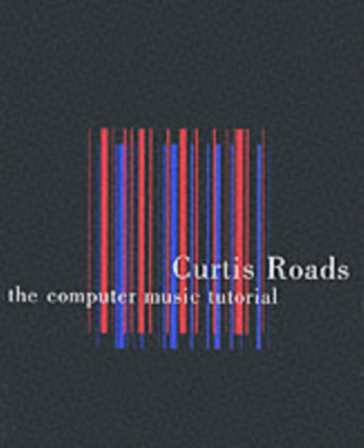 The Computer Music Tutorial, Paperback / softback Book