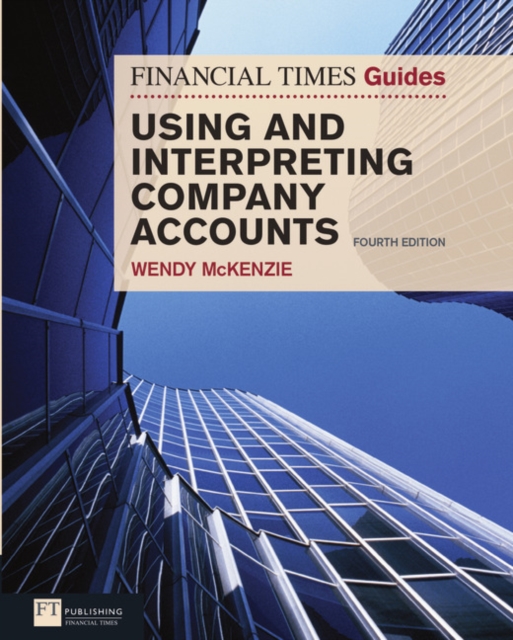 Financial Times Guide to Using and Interpreting Company Accounts, The, Paperback / softback Book
