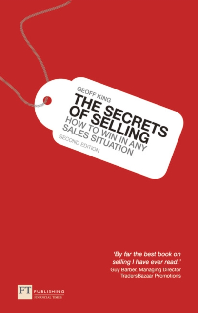 Secrets of Selling, The : How to win in any sales situation, Paperback / softback Book