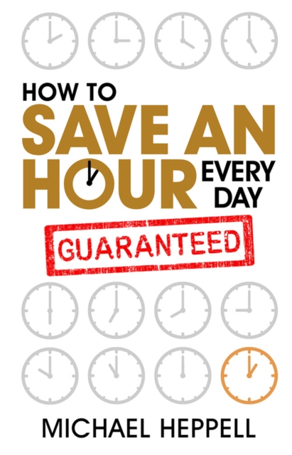 How to Save An Hour Every Day, Paperback / softback Book
