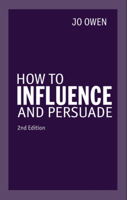 How to Influence and Persuade, Paperback / softback Book