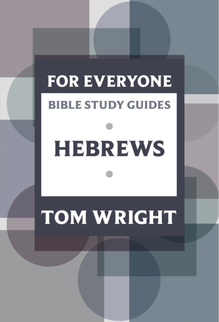 For Everyone Bible Study Guide: Hebrews, Paperback / softback Book