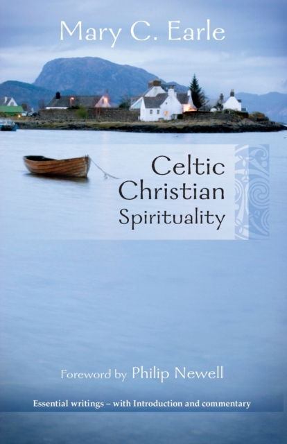Celtic Christian Spirituality : Essential Writings - With Introduction And Commentary, Paperback / softback Book