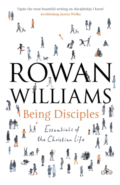 Being Disciples : Essentials Of The Christian Life, Paperback / softback Book