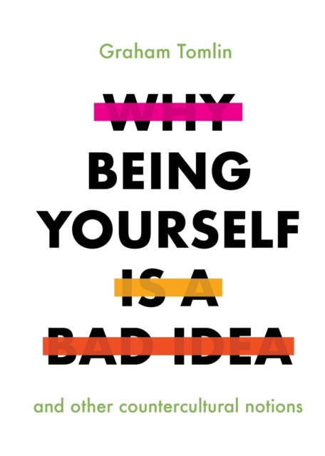 Why Being Yourself is a Bad Idea, Paperback / softback Book