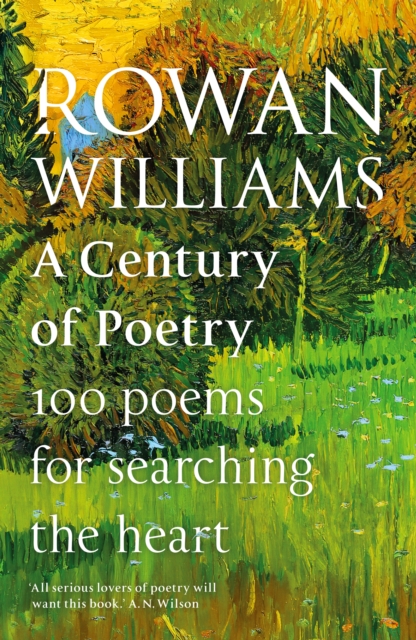 A Century of Poetry : 100 Poems for Searching the Heart, Hardback Book