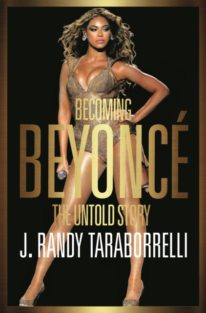 Becoming Beyonce : The Untold Story, EPUB eBook