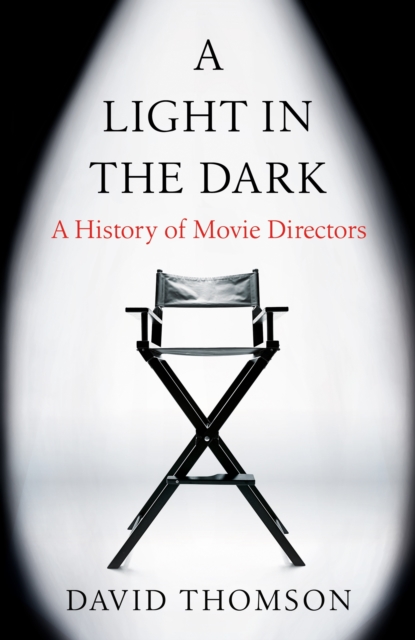 A Light in the Dark : A History of Movie Directors, EPUB eBook