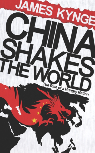 China Shakes The World : The Rise of a Hungry Nation, EPUB eBook