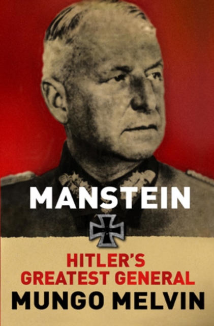 Manstein : Hitler's Greatest General, EPUB eBook
