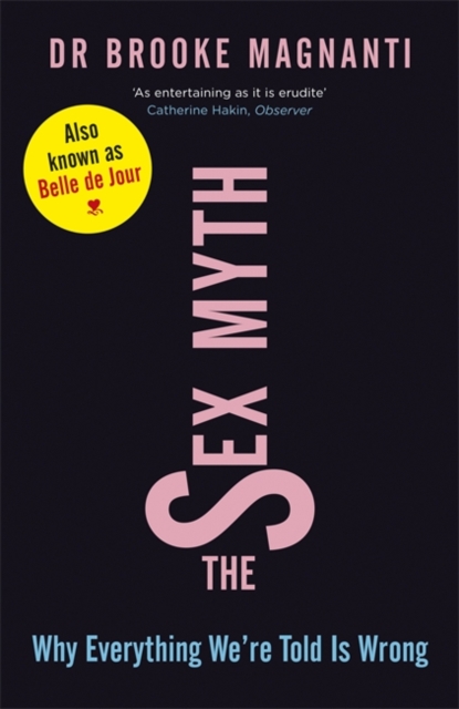 The Sex Myth : Why Everything We're Told is Wrong, EPUB eBook