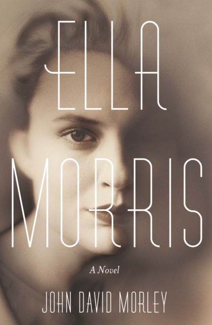 Ella Morris : A Novel, EPUB eBook