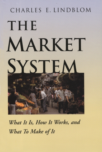 The Market System : What It Is, How It Works, and What To Make of It, EPUB eBook