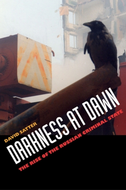 Darkness at Dawn : The Rise of the Russian Criminal State, EPUB eBook
