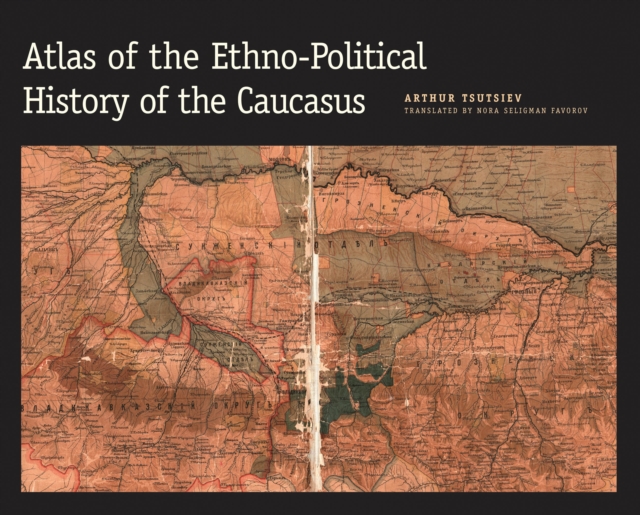 Atlas of the Ethno-Political History of the Caucasus, PDF eBook