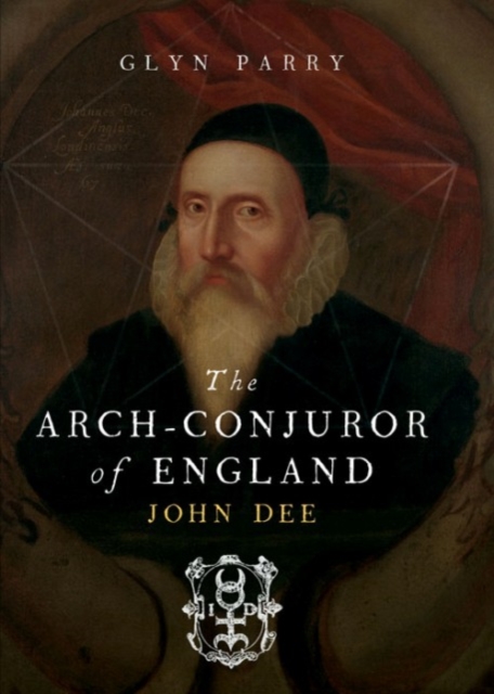 The Arch Conjuror of England : John Dee, EPUB eBook