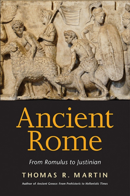 Ancient Rome : From Romulus to Justinian, Paperback / softback Book