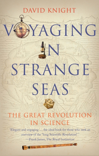 Voyaging in Strange Seas : The Great Revolution in Science, EPUB eBook