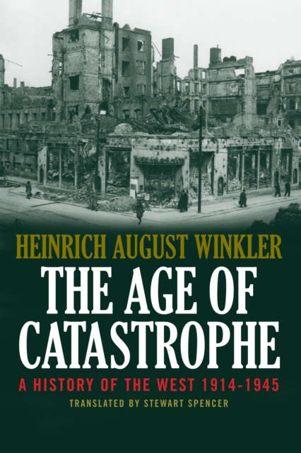 The Age of Catastrophe : A History of the West 1914-1945, EPUB eBook