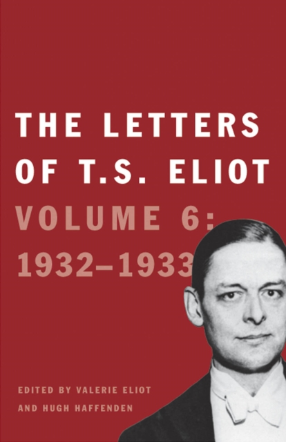 The Letters of T. S. Eliot : Volume 6: 1932-1933, EPUB eBook