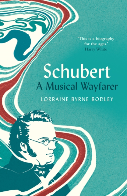 Schubert : A Musical Wayfarer, EPUB eBook